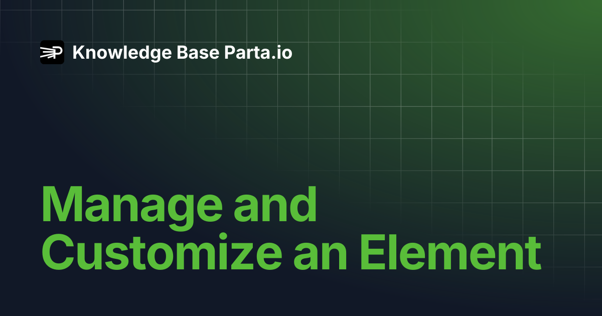 Manage and Customize an Element | Knowledge Base Parta.io