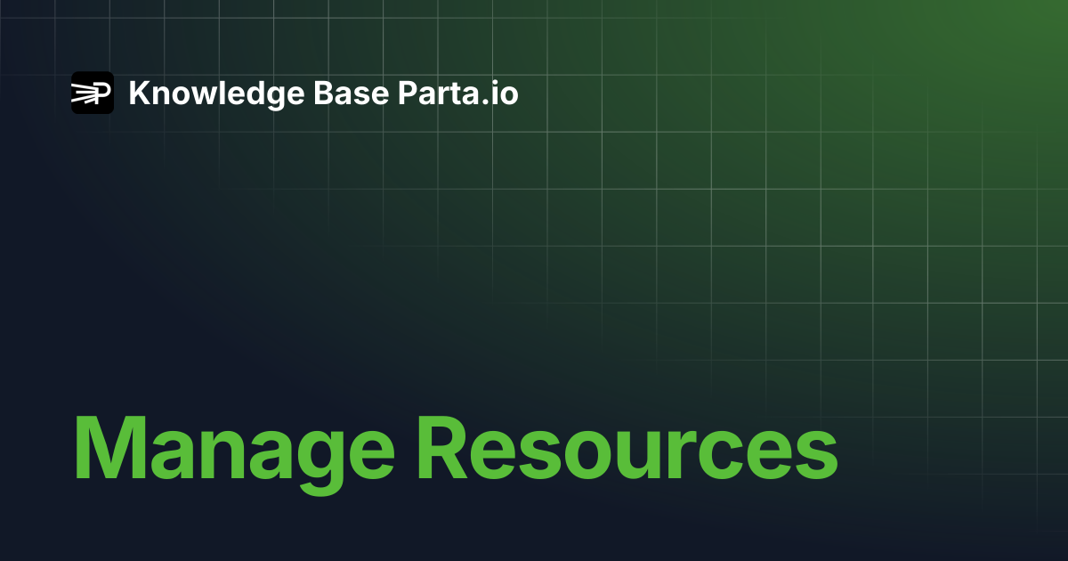 Manage Resources | Knowledge Base Parta.io