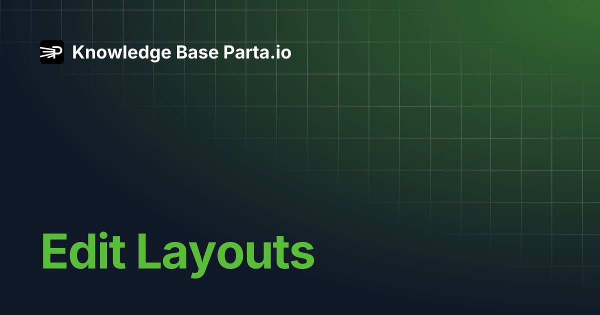 Edit Layouts | Knowledge Base Parta.io