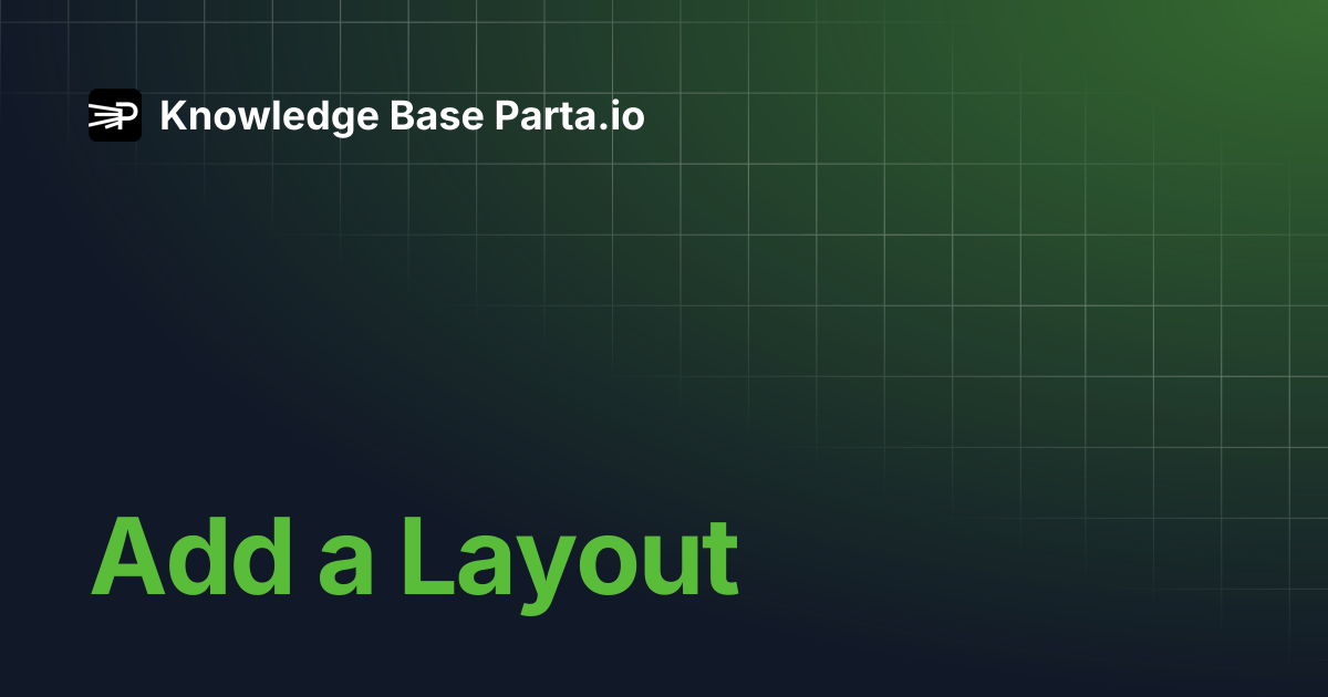 Add a Layout | Knowledge Base Parta.io