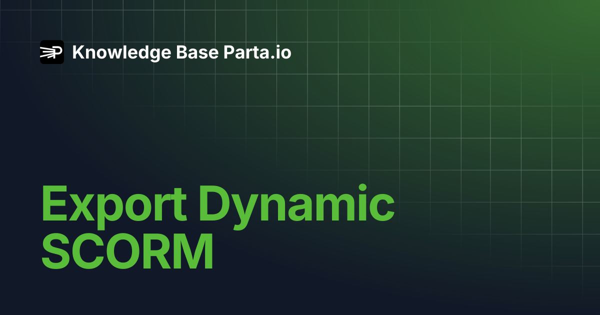 Export Dynamic SCORM | Knowledge Base Parta.io