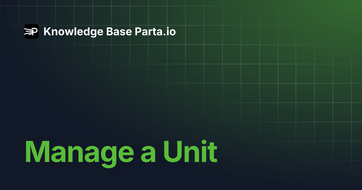 Manage a Unit | Knowledge Base Parta.io